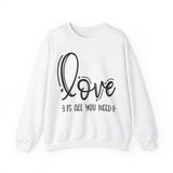 Love is all you need Crewneck Sweatshirt