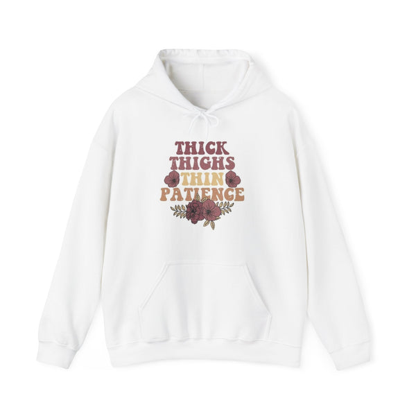 Thick thighs/Thin patience Hooded Sweatshirt