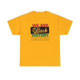 We are Black History T-Shirt